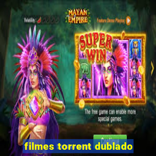 filmes torrent dublado